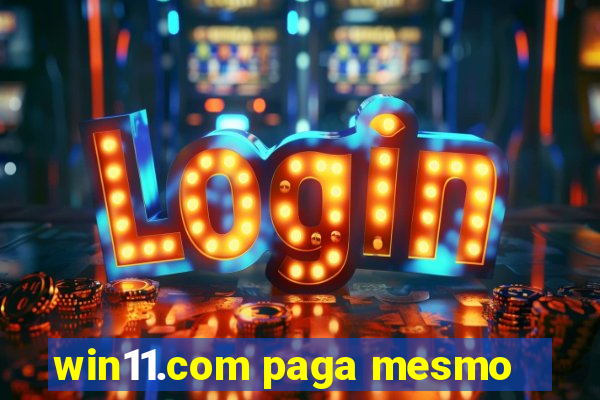 win11.com paga mesmo